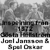 Joel Jansson, Spel Oskar Larsson o G&ouml;sta Hellstr&ouml;m spelar o ber&auml;ttar